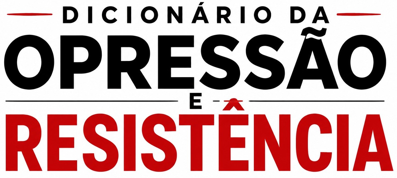 Dicionário da Opressão e Resistência